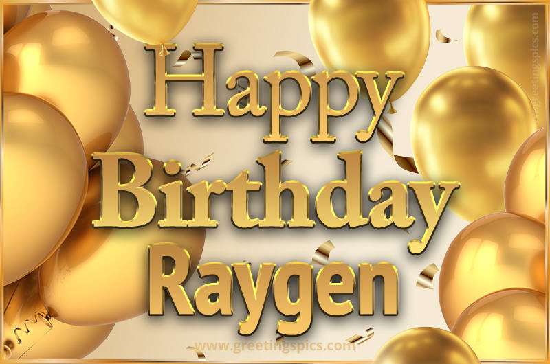 Happy Birthday Raygen Card with golden confetti and balloons