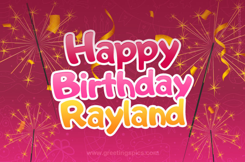 Happy Birthday Rayland Image with sparklers