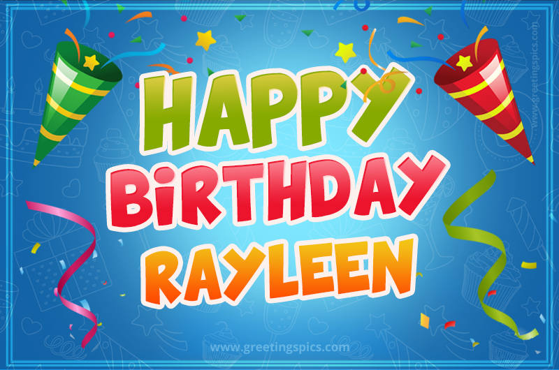 Happy Birthday Rayleen picture with confetti and party poppers