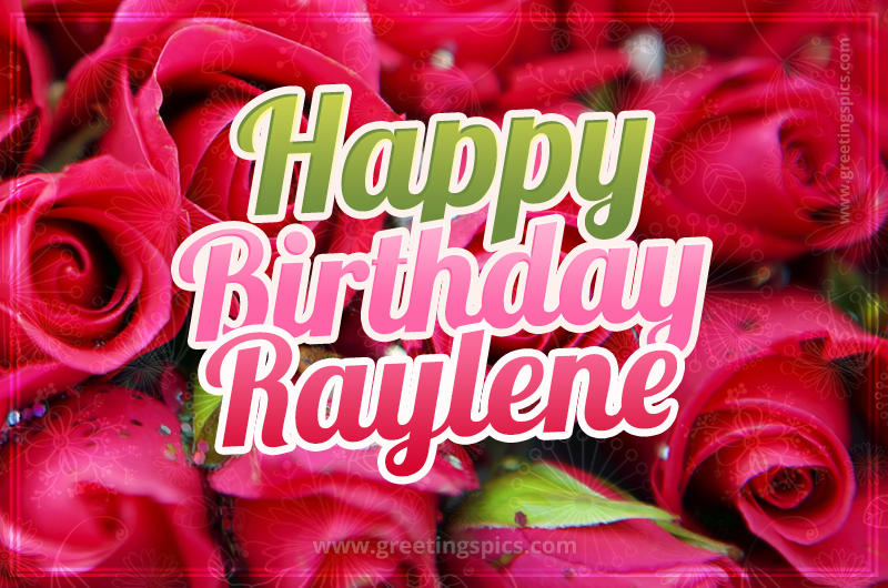 Happy Birthday Raylene beautiful Image with red roses