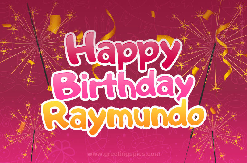 Happy Birthday Raymundo Image with sparklers