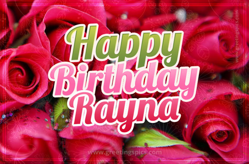 Happy Birthday Rayna beautiful Image with red roses