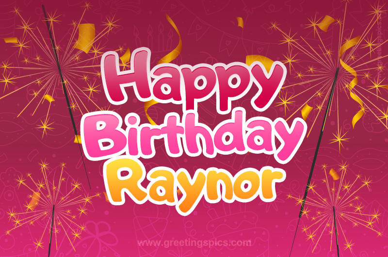 Happy Birthday Raynor Image with sparklers