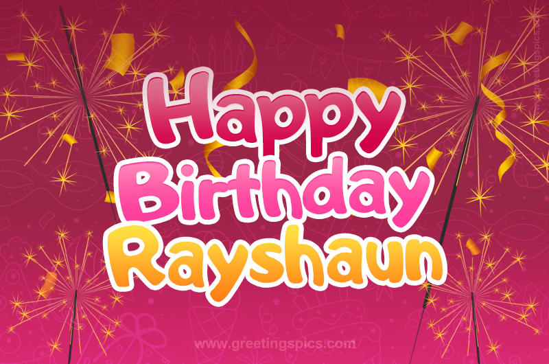 Happy Birthday Rayshaun Image with sparklers