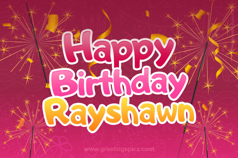 Happy Birthday Rayshawn Image with sparklers