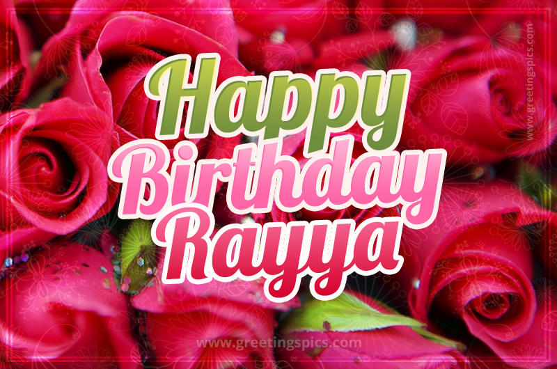 Happy Birthday Rayya beautiful Image with red roses