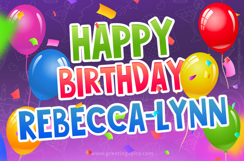 Happy Birthday Rebecca-lynn Festive Greeting Card