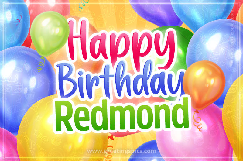 Happy Birthday Redmond Image with colorful balloons