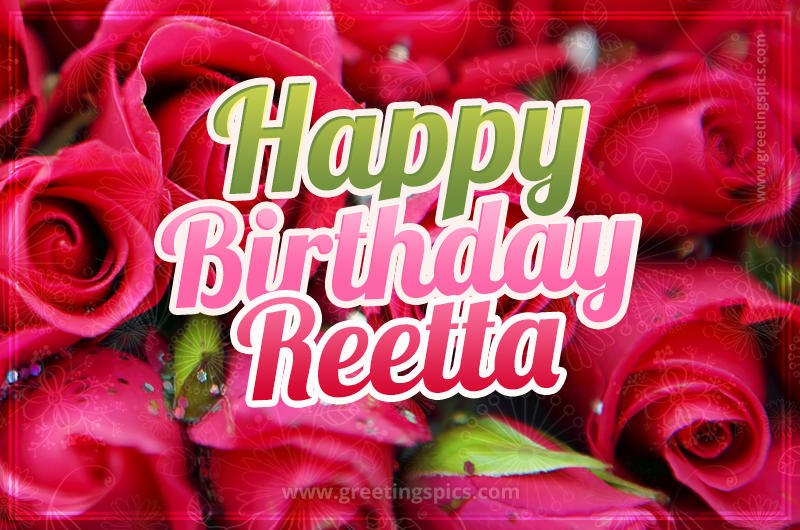 Happy Birthday Reetta beautiful Image with red roses