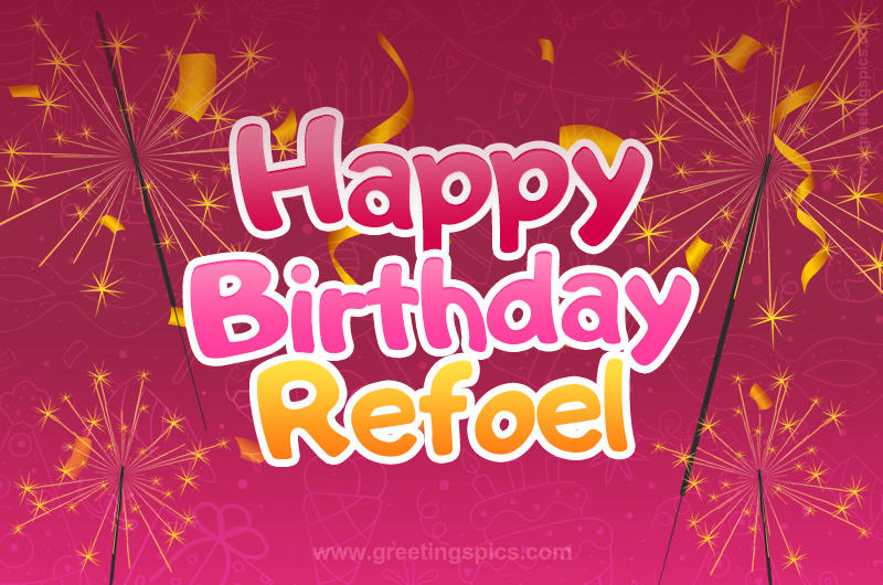 Happy Birthday Refoel Image with sparklers