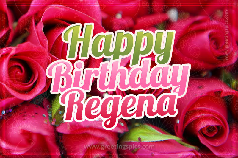 Happy Birthday Regena beautiful Image with red roses