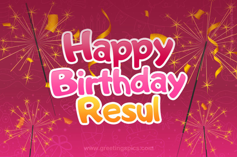 Happy Birthday Resul Image with sparklers