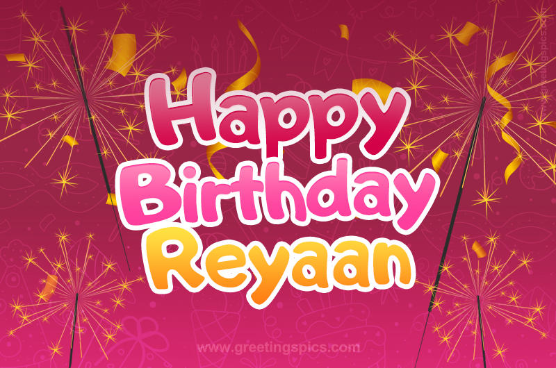 Happy Birthday Reyaan Image with sparklers