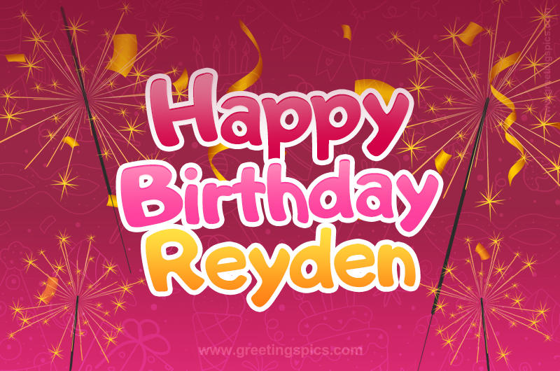 Happy Birthday Reyden Image with sparklers