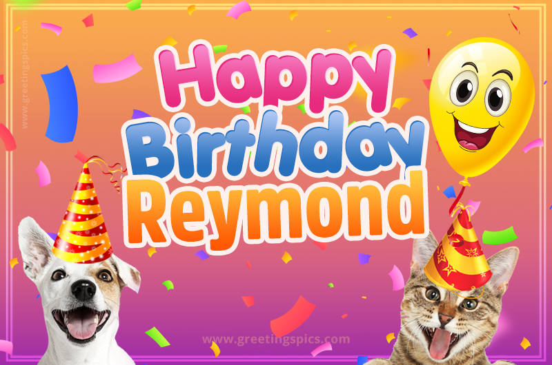 Happy Birthday Reymond Funny Image with cat and dog