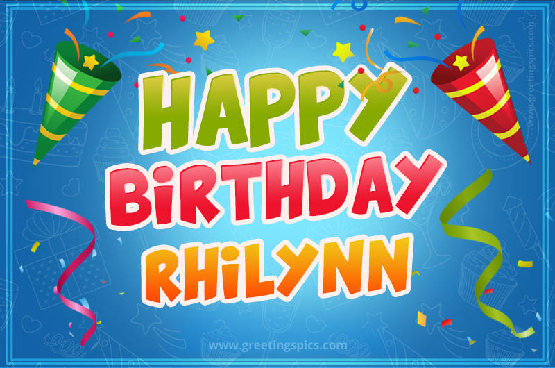 Happy Birthday Rhilynn picture with confetti and party poppers