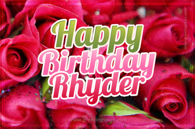 Happy Birthday Rhyder beautiful Image with red roses