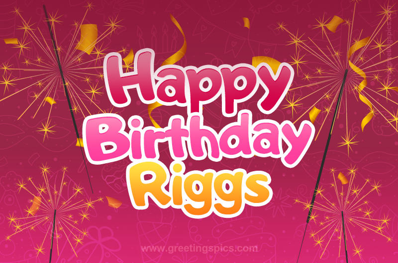 Happy Birthday Riggs Image with sparklers