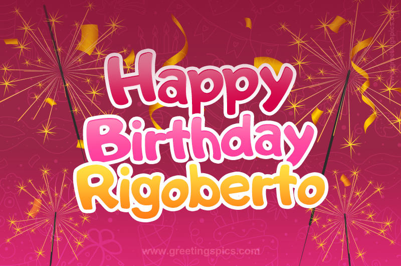 Happy Birthday Rigoberto Image with sparklers