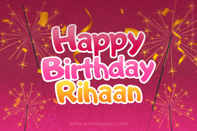 Happy Birthday Rihaan Image with sparklers