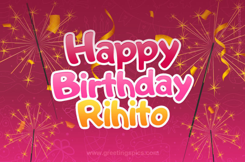 Happy Birthday Rihito Image with sparklers