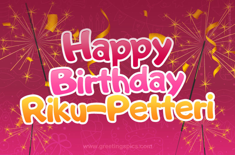 Happy Birthday Riku-Petteri Image with sparklers