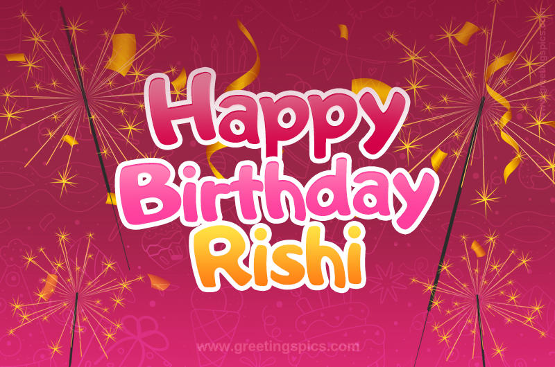 Happy Birthday Rishi Image with sparklers