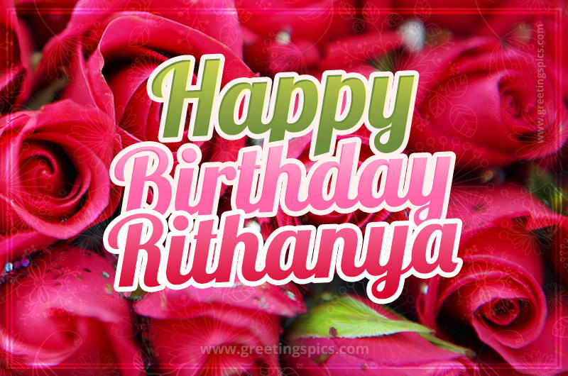 Happy Birthday Rithanya beautiful Image with red roses