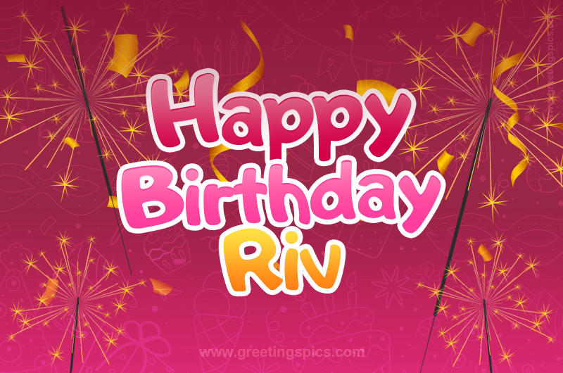 Happy Birthday Riv Image with sparklers