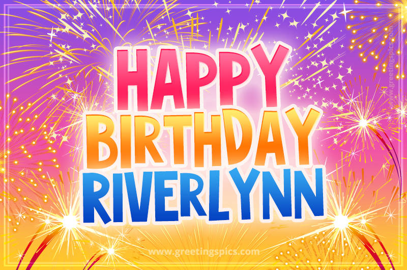 Happy Birthday Riverlynn Picture with fireworks