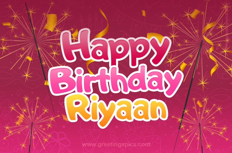 Happy Birthday Riyaan Image with sparklers