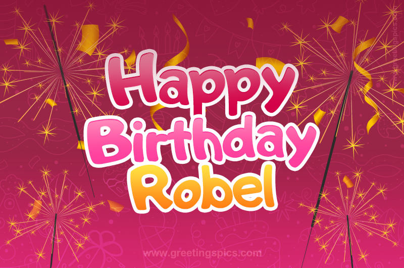 Happy Birthday Robel Image with sparklers