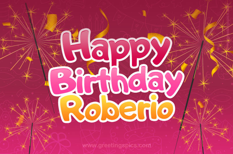 Happy Birthday Roberio Image with sparklers