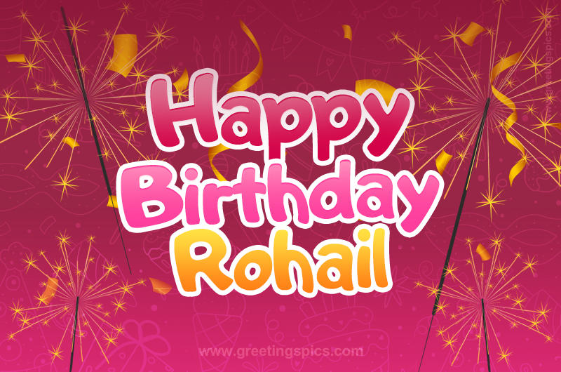 Happy Birthday Rohail Image with sparklers