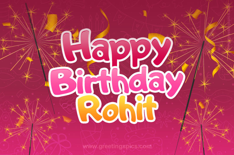 Happy Birthday Rohit Image with sparklers