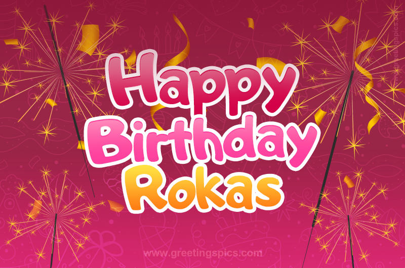 Happy Birthday Rokas Image with sparklers