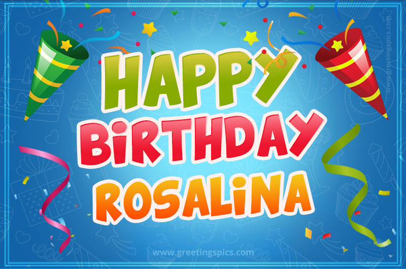 Happy Birthday Rosalina picture with confetti and party poppers