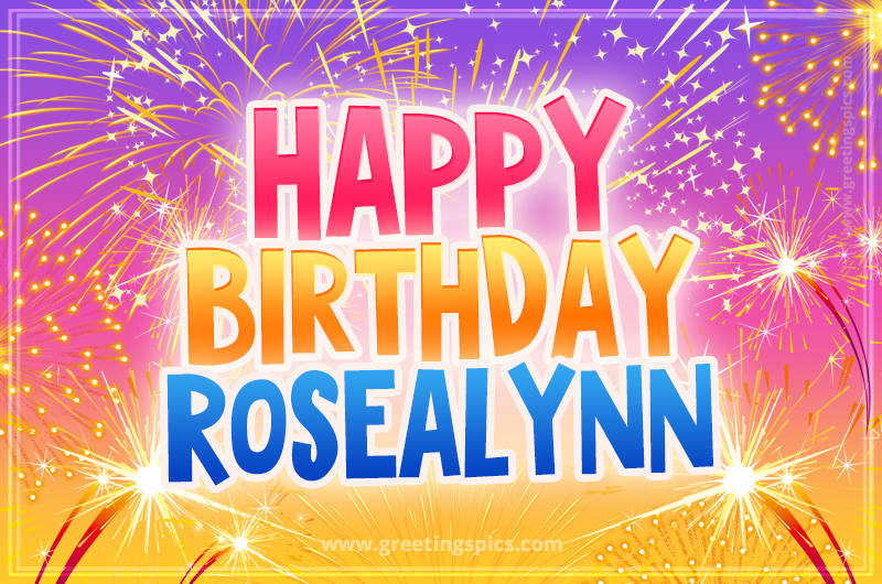 Happy Birthday Rosealynn Picture with fireworks