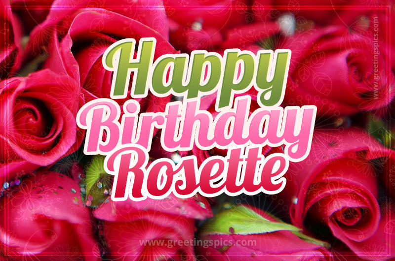 Happy Birthday Rosette beautiful Image with red roses