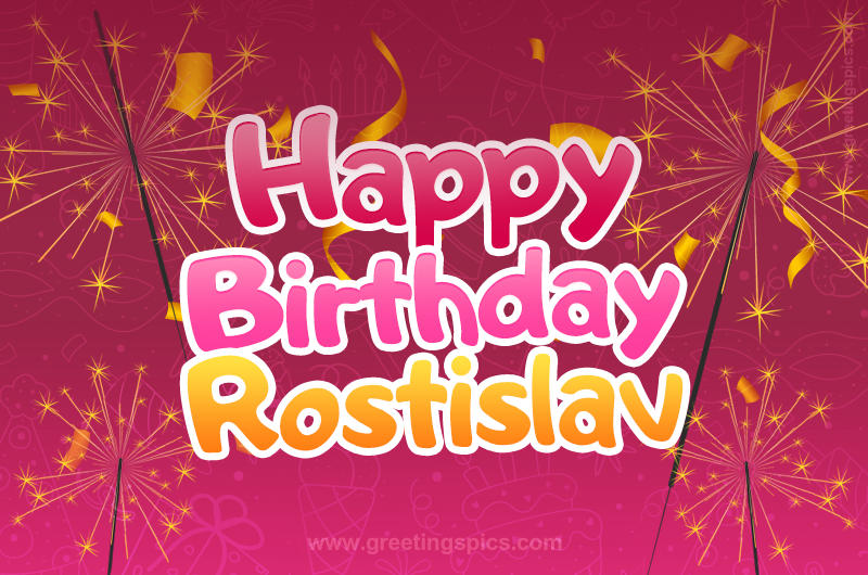 Happy Birthday Rostislav Image with sparklers