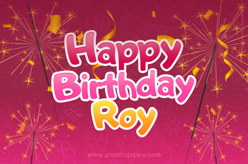 Happy Birthday Roy Image with sparklers