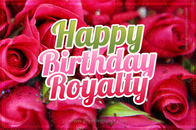 Happy Birthday Royalty beautiful Image with red roses