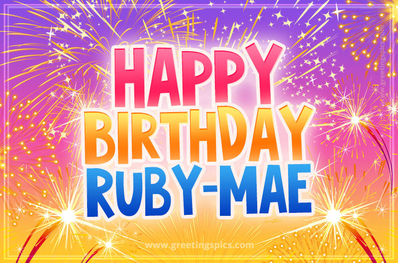 Happy Birthday Ruby-Mae Picture with fireworks