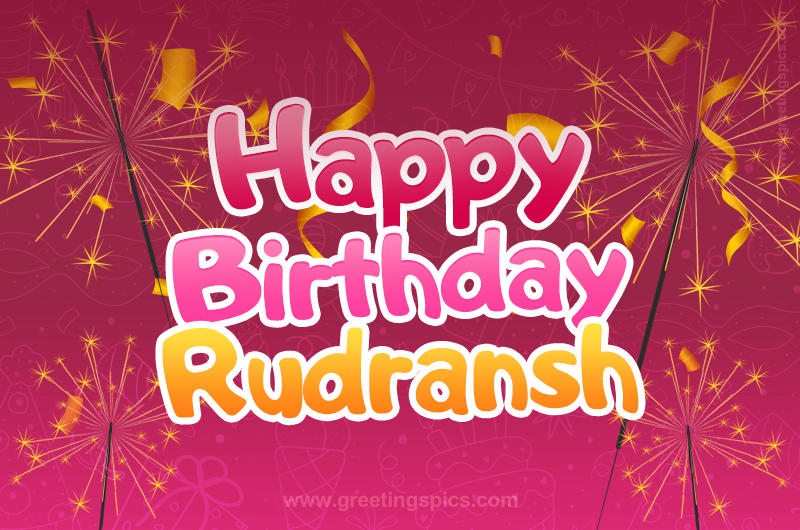 Happy Birthday Rudransh Image with sparklers