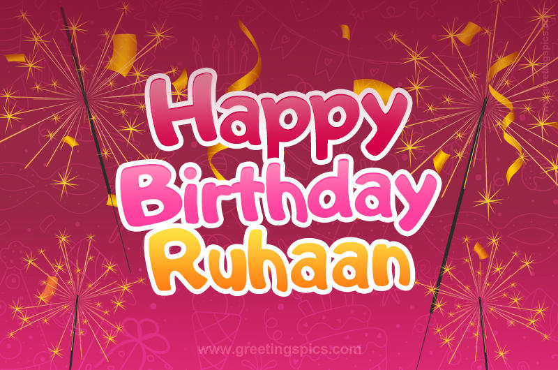 Happy Birthday Ruhaan Image with sparklers