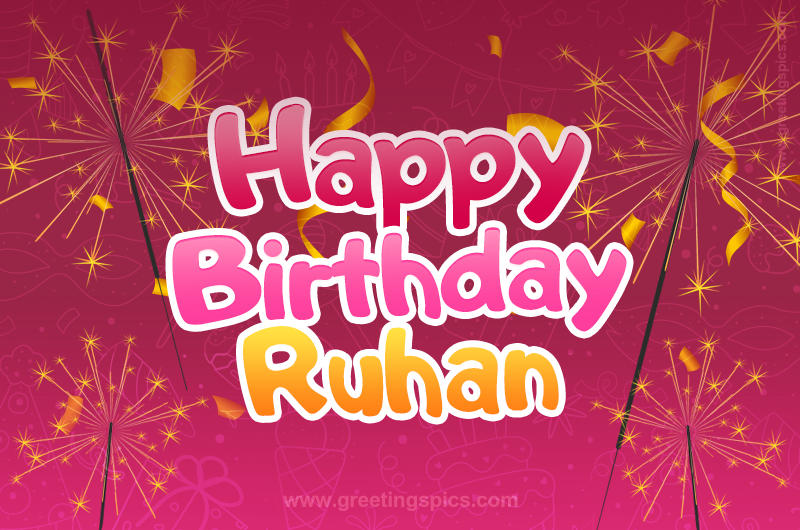 Happy Birthday Ruhan Image with sparklers