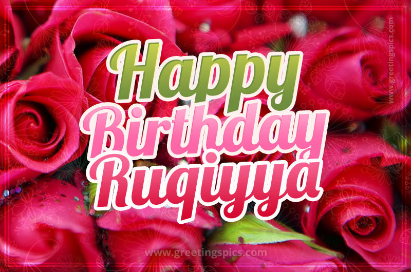 Happy Birthday Ruqiyya beautiful Image with red roses