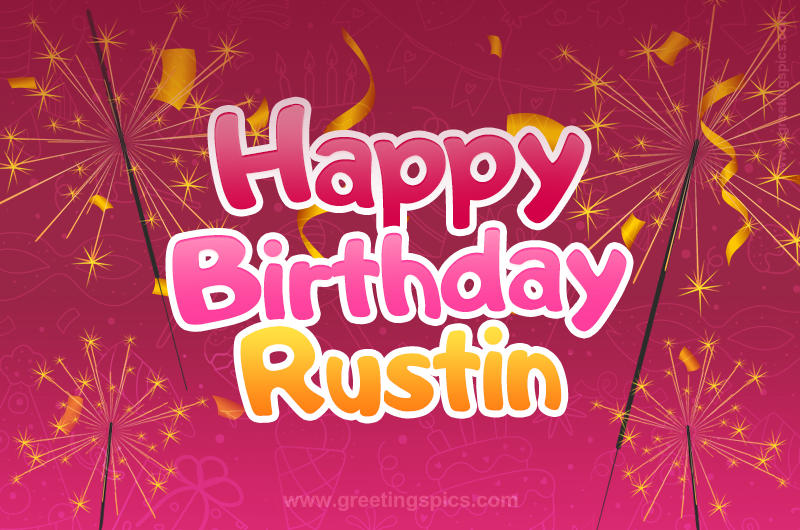 Happy Birthday Rustin Image with sparklers