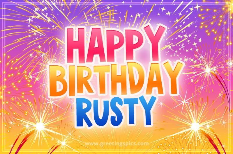 Happy Birthday Rusty Picture with fireworks