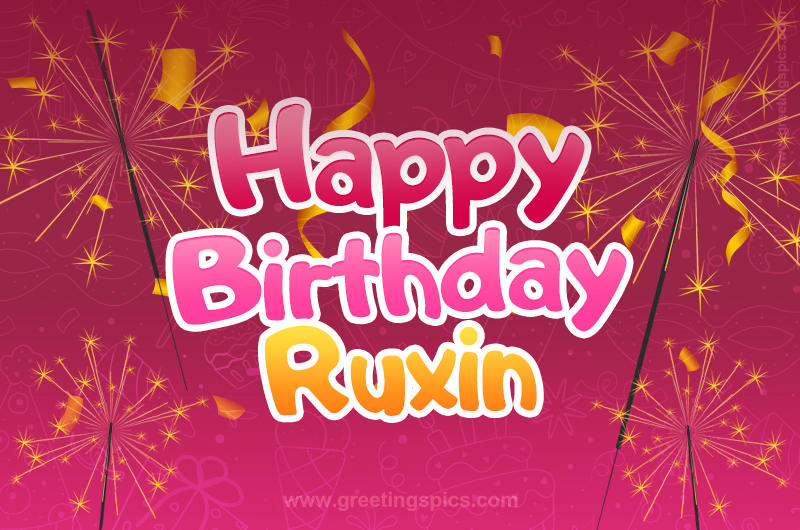 Happy Birthday Ruxin Image with sparklers